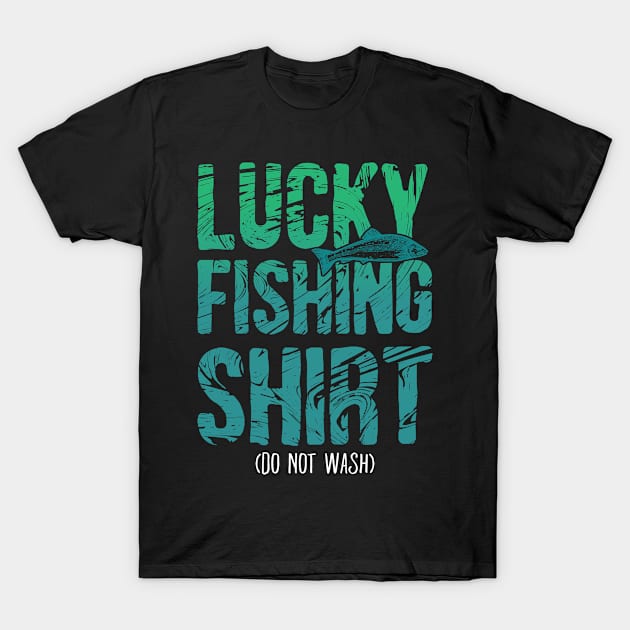 Lucky Fishing Shirt Do Not Wash T-Shirt by Streetwear KKS